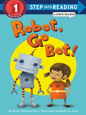cover image of Robot, Go Bot!